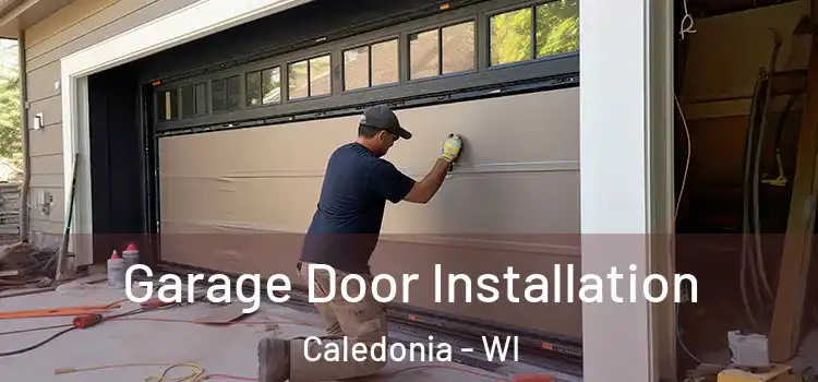  Garage Door Installation Caledonia - WI