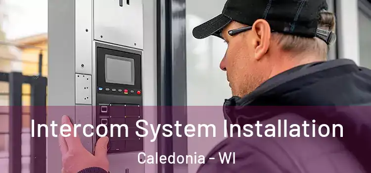  Intercom System Installation Caledonia - WI