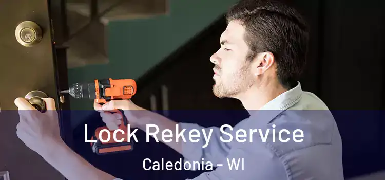  Lock Rekey Service Caledonia - WI